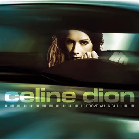 i'm alive celine dior|celine dion i drove all night.